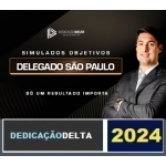 SIMULADOS OBJETIVOS DELEGADO SÃO PAULO ( DEDICAÇÃO DELTA 2024) PC SP